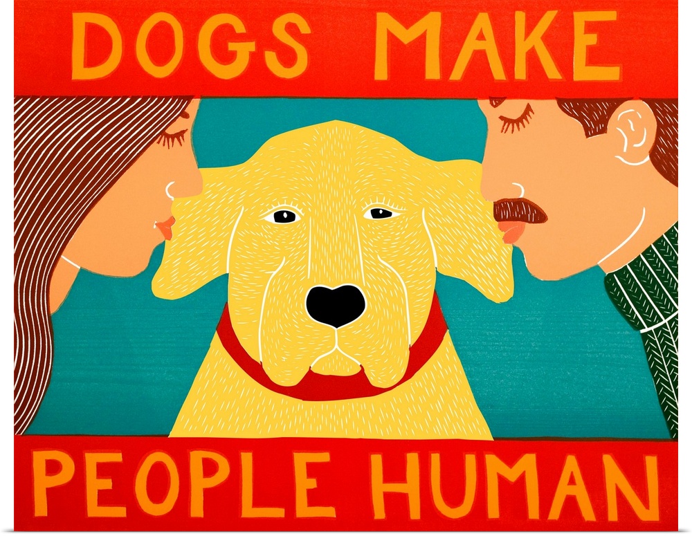 Illustration of a man and a woman kissing their yellow lab on each ear with the phrase "Dogs Make People Human" written ab...