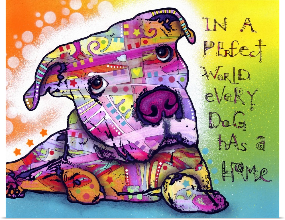 Contemporary stencil painting of a dog filled with various colors and patterns and text, "In a perfect world, every dog ha...