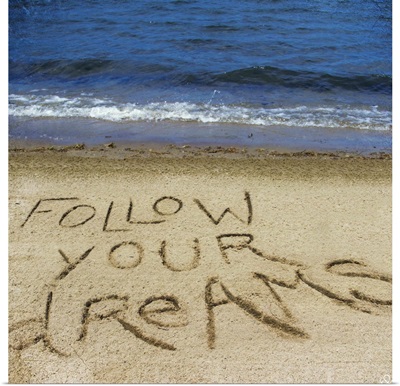 Follow Your Dreams In The Sand