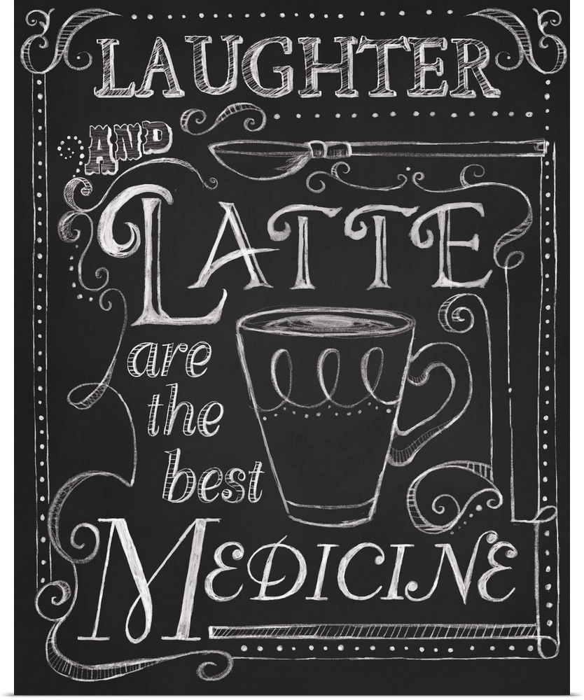 Chalkboard-style sign with a cup of coffee that reads "Laughter and Latte are the best medicine."