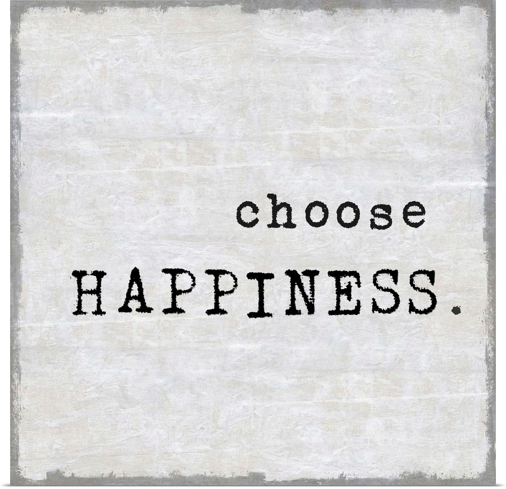 "Choose Happiness" on a square background in shades of gray.