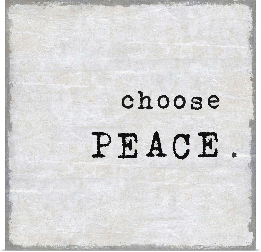 "Choose Peace" on a square background in shades of gray.