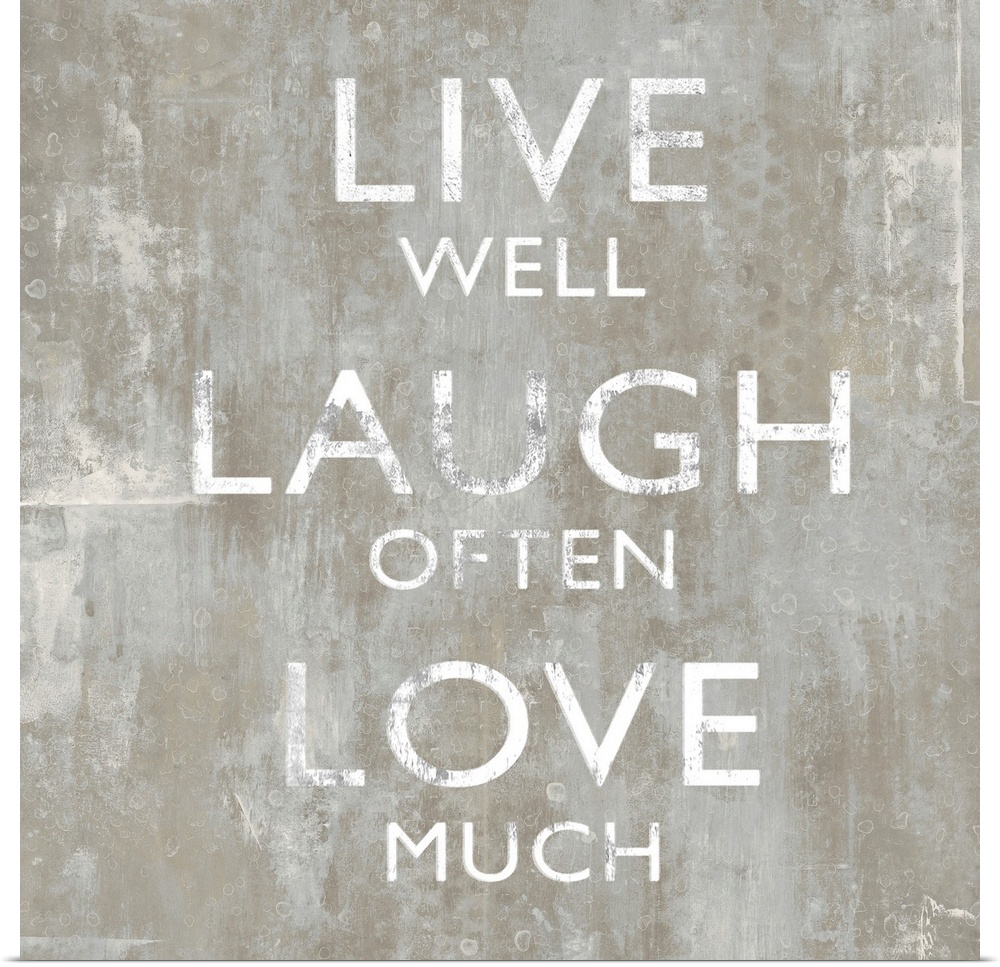 "Live Well Laugh Often Love Much"