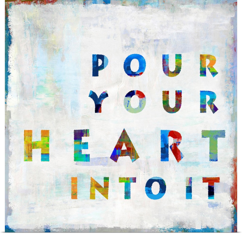 "Pour Your Heart Into It"