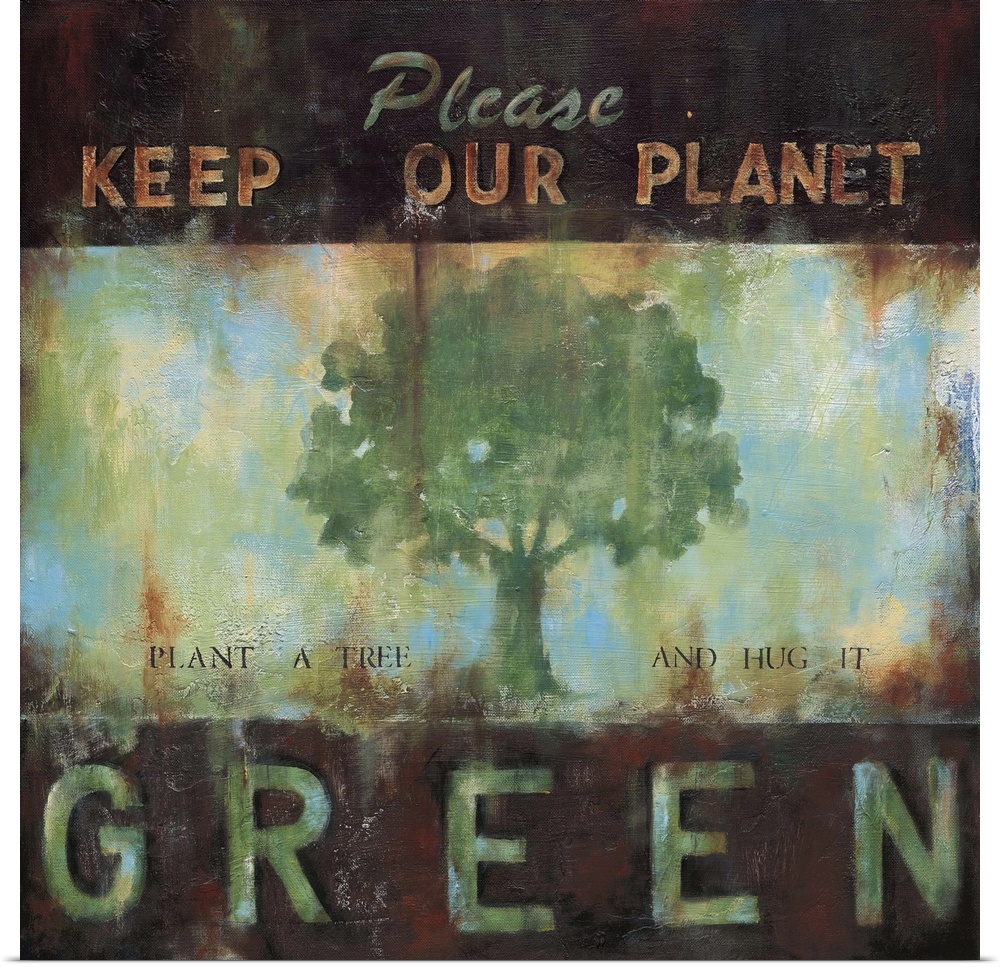 Design of a green tree with the text "Please Keep Our Planet Green: Plant A Tree And Hug It" done is a rustic effect.