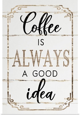 Coffee is Always a Good Idea