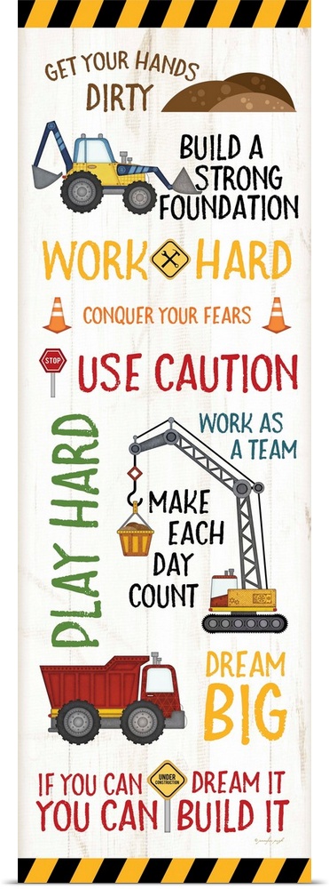Inspirational kid's room decor that features these encouragements, "Get your hands dirty. Build a strong foundation. Work ...