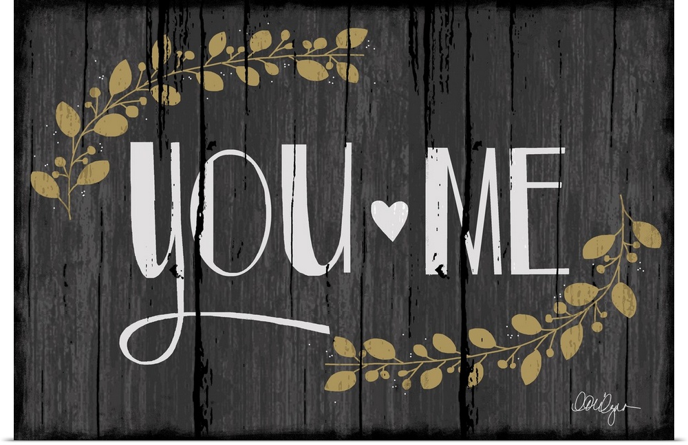 Font-driven sign art conveys a wonderful sentiment about love and home, "You and Me"