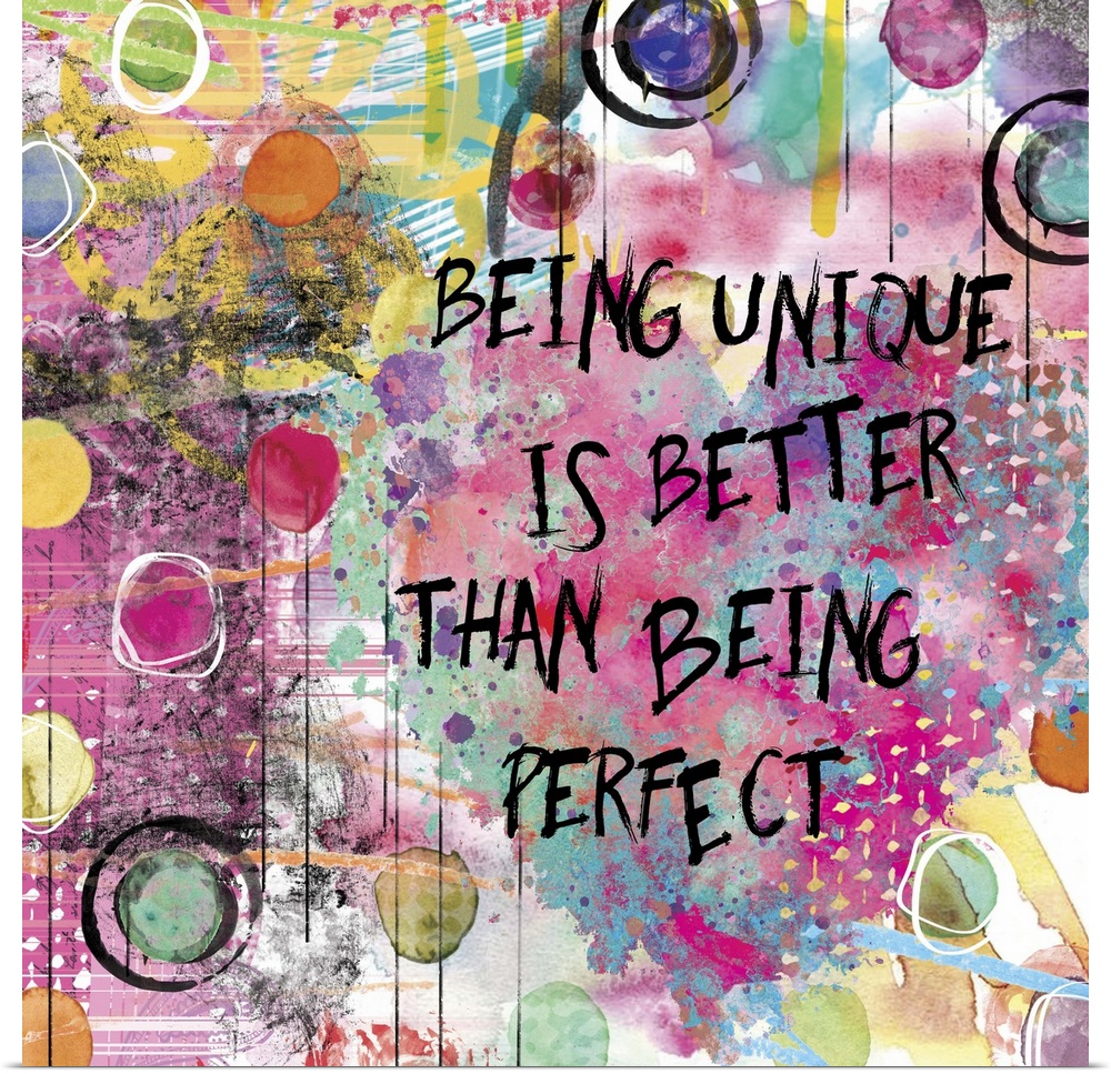 Inspirational square painting with colorful designs, circles, and a large heart with the phrase "Being Unique is Better Th...