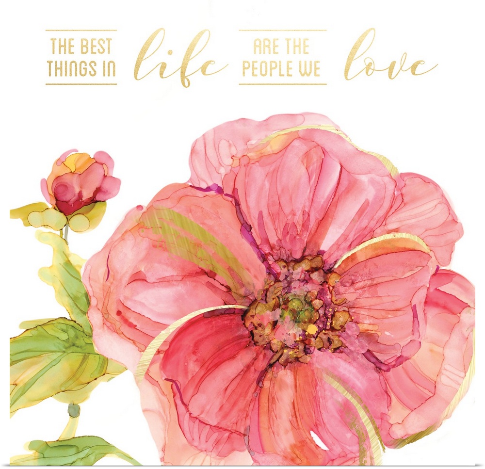 "The Best Things in Life Are the People We Love" written in gold at the top with a painting of a large pink flower at the ...