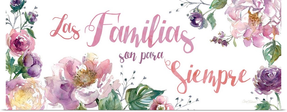 The words "Las Familias son para Siempre" is delicately illuminated with assorted watercolor flowers and foliage on a whit...