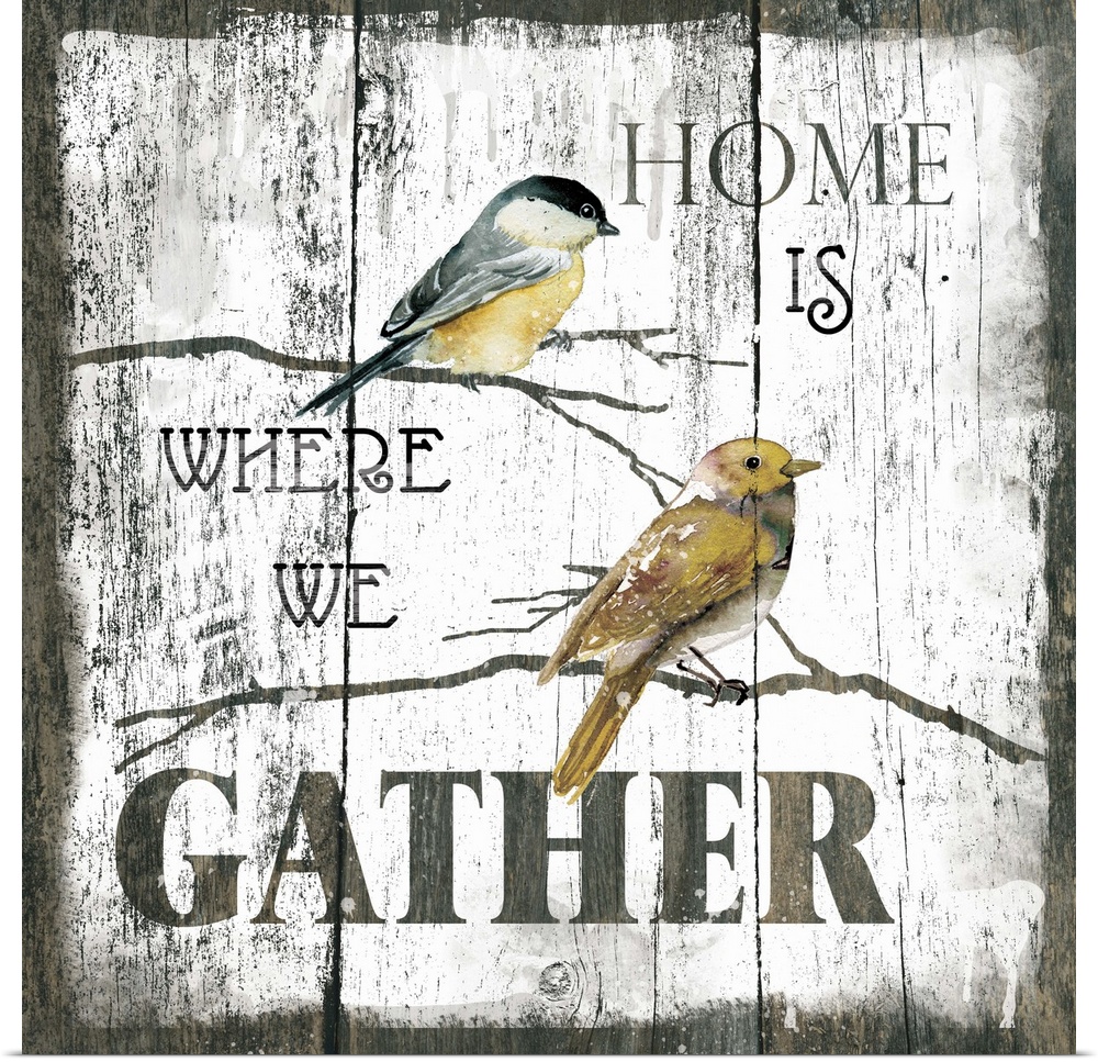 A decorative painting of two birds sitting on branches and the text ?Home is Where We Gather? painted on a wood background.�