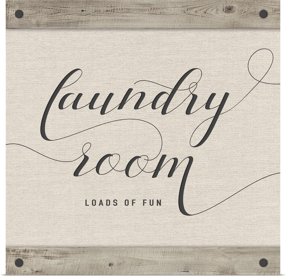 Laundry Room 'Loads of Fun' neutral colored square sign.
