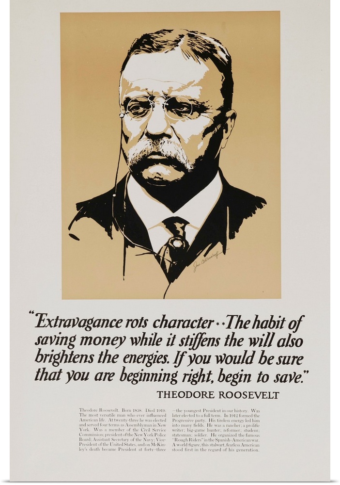 Printed by National Service Bureau Portrait of Rossevelt with quote, Extravagence rots character. The habit of saving mone...