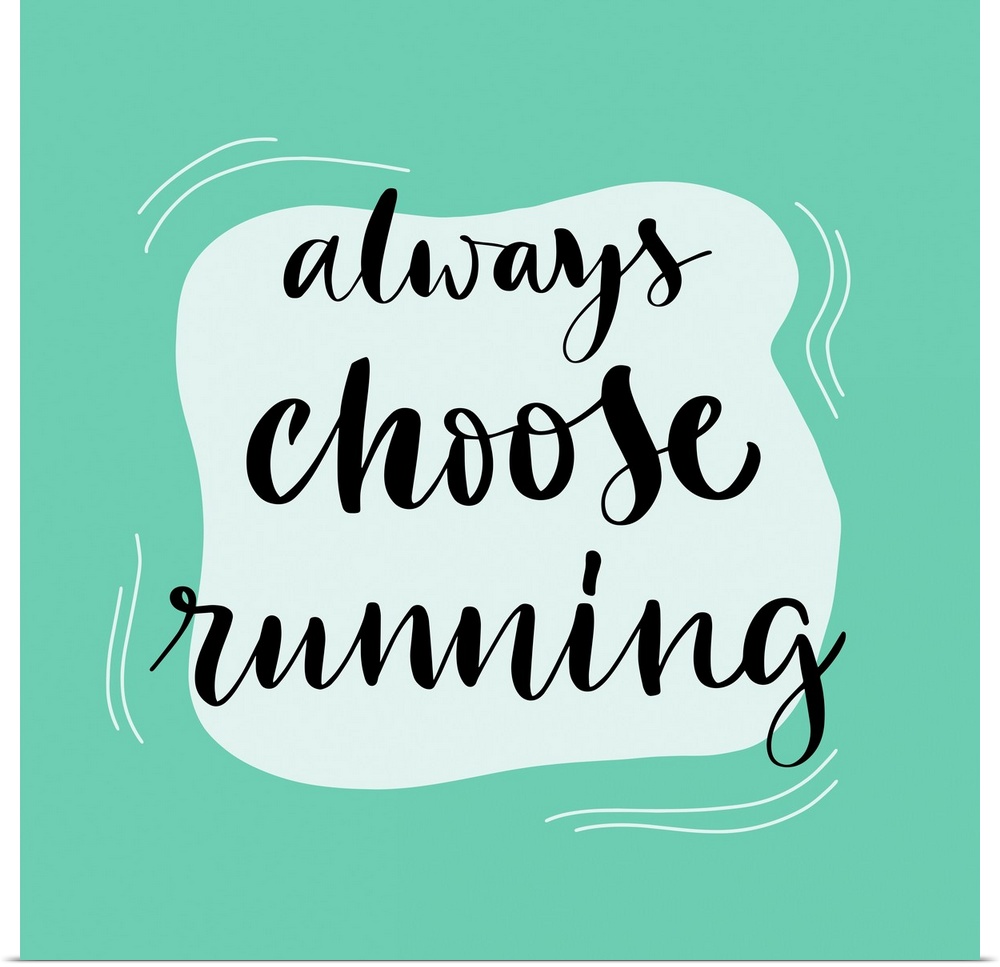 Always Choose Running