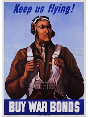 Keep Us Flying, Buy War Bonds Tuskeegee Airmen Poster