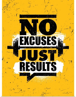 No Excuses, Just Results