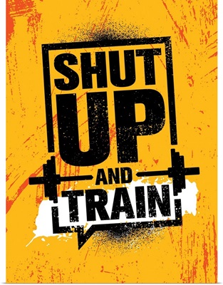 Shut Up And Train