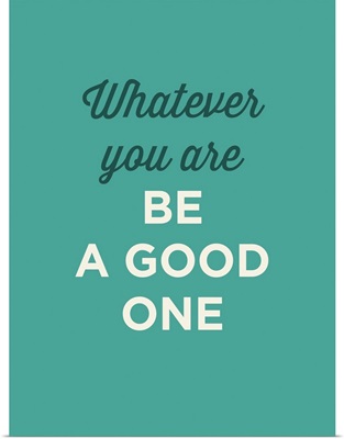 Be a Good One