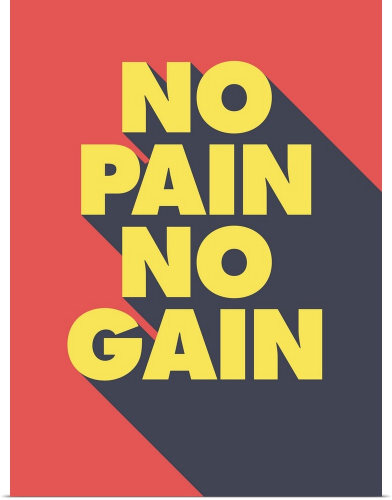 "No Pain No Gain"