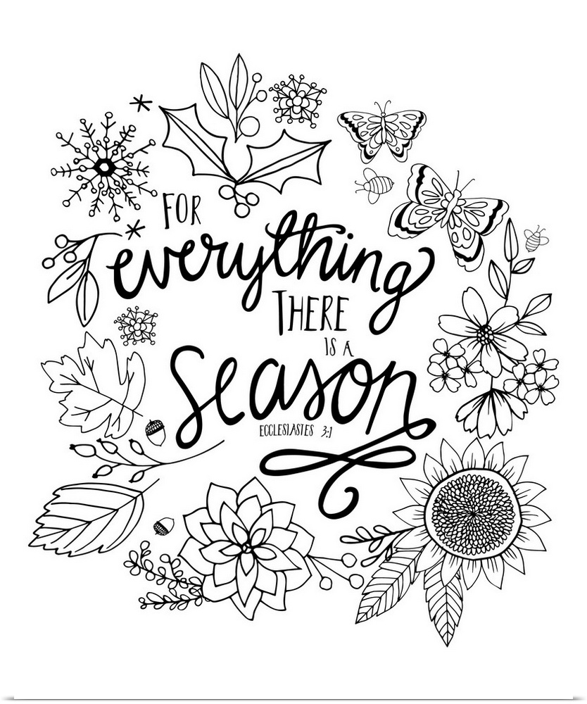 Bible passage that reads "For everything there is a season," Ecclesiastes 3:1.