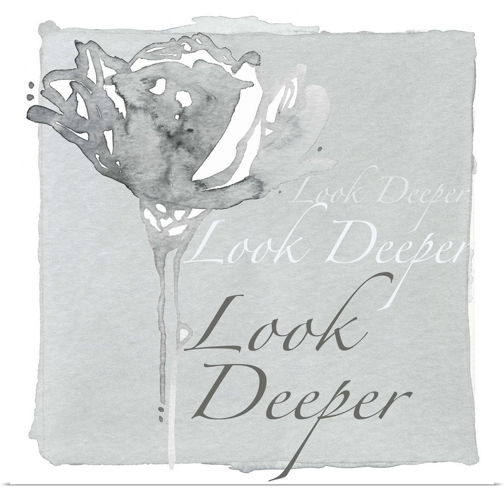 Decorative watercolor painting of a grey flower with the words "Look deeper" repeated in the background.