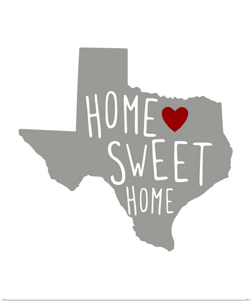 Silhouette of the state of Texas with "Home Sweet Home" and a heart inside.