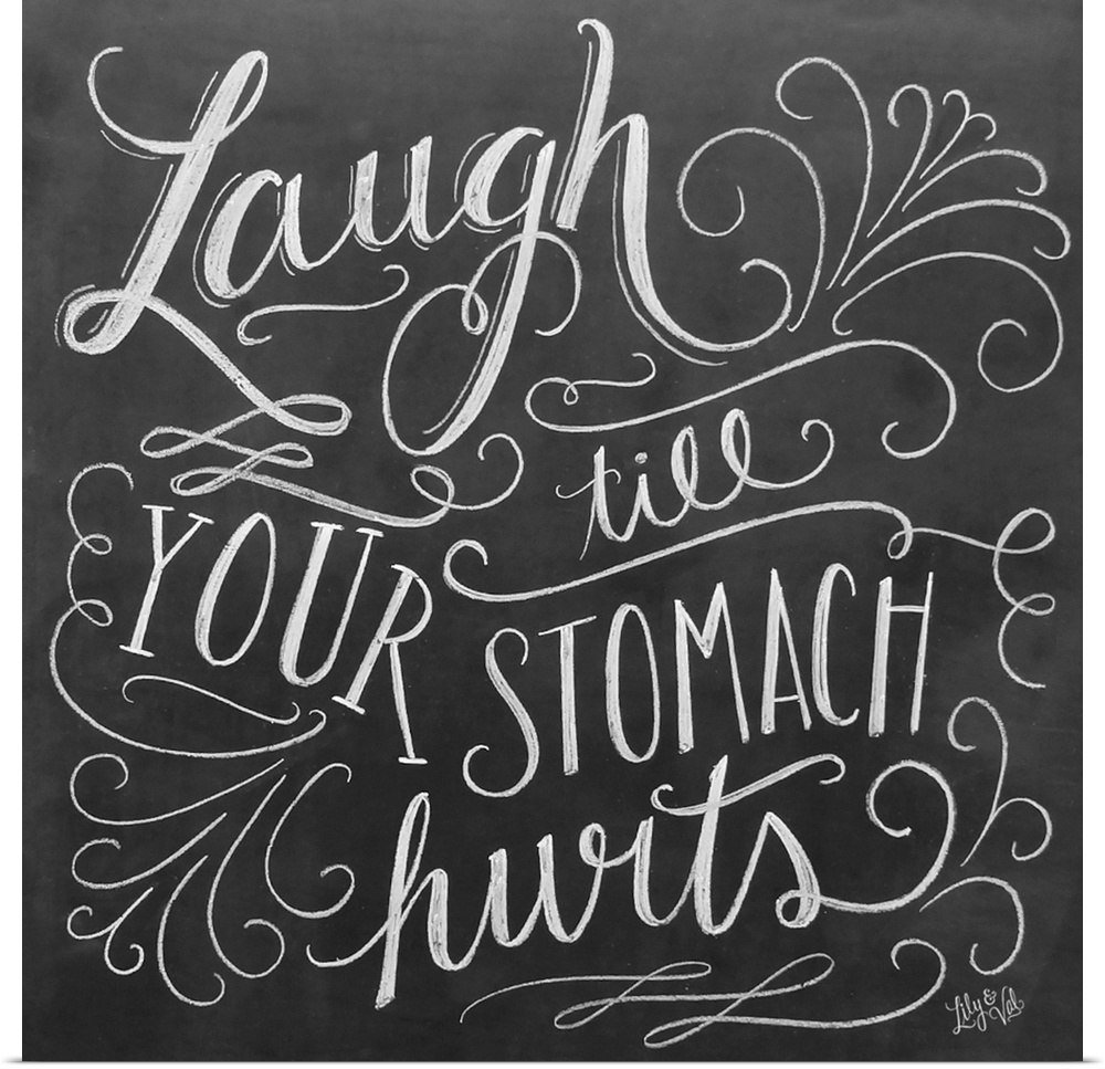 The phrase "Laugh till your stomach hurts" done in flowing hand-lettering in white chalk on a dark background.