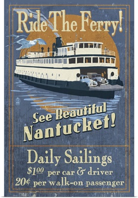 Nantucket, Massachusetts - Ferry Ride Vintage Sign: Retro Travel Poster