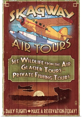 Skagway, Alaska - Air Tours Vintage Sign: Retro Travel Poster