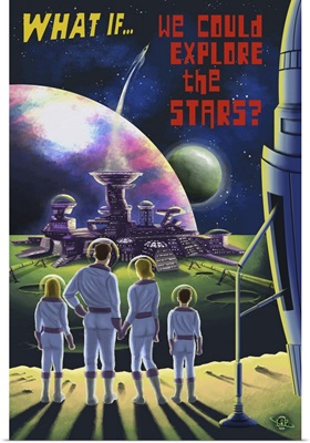What If We Could Explore The Stars: Retro Poster Art