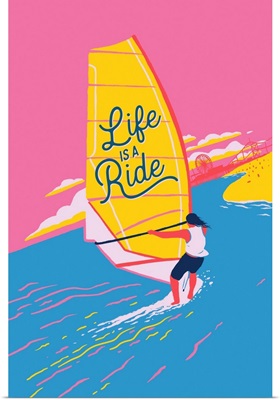 Windsurfing, Life Is A Ride