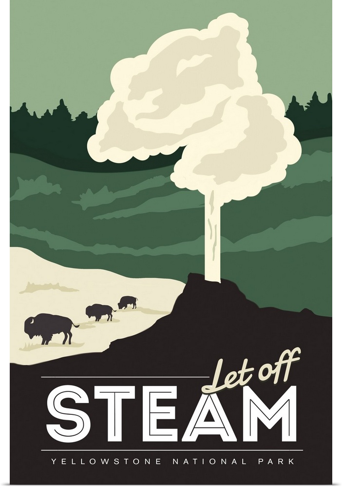 Yellowstone National Park, Let Off Steam: Graphic Travel Poster