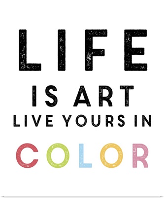 Life Is Art, Multi-Colored