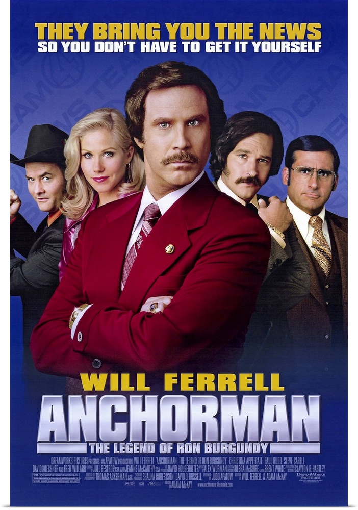 Movie poster for "Anchorman: The Legend of Ron Burgundy". Ron is front and center of the poster with his news team lined u...