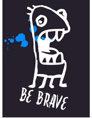 Be Brave Poster II