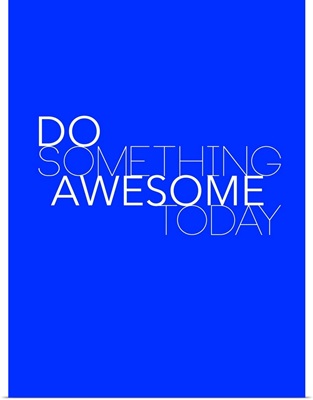 Do Something Awesome Today II