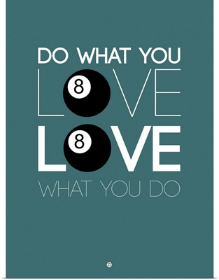 Do What You Love Love What You Do IV