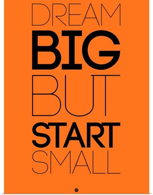 Dream Big But Start Small II