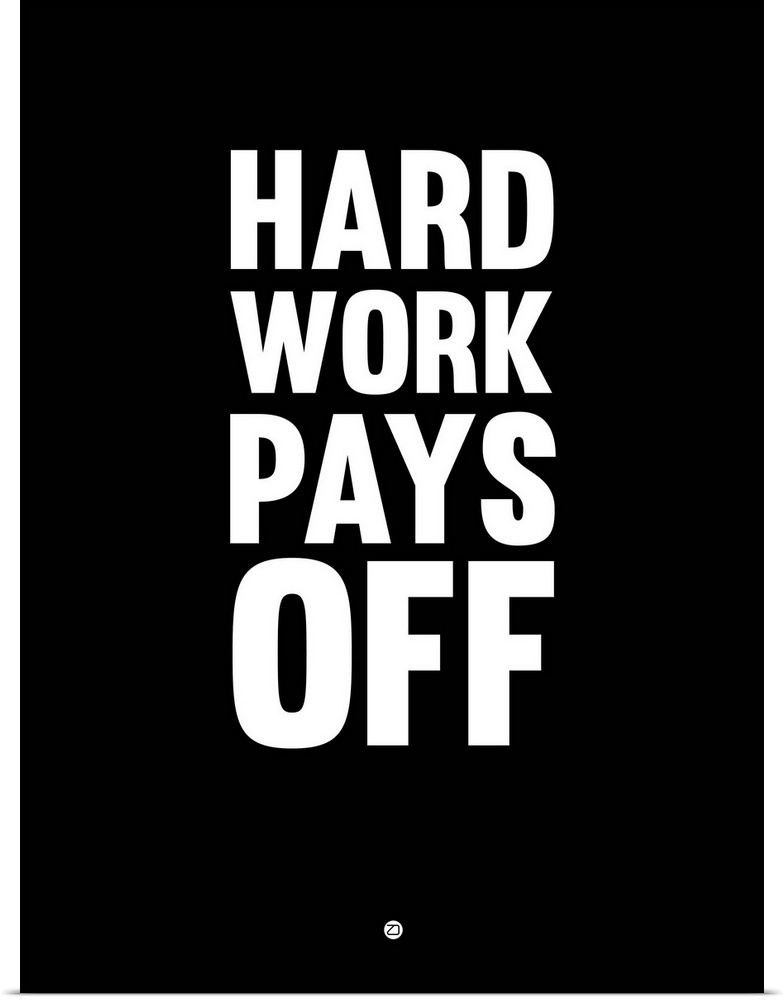 Hard Work Pays Off Poster I