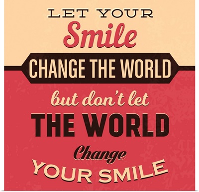 Let Your Smile Change The World