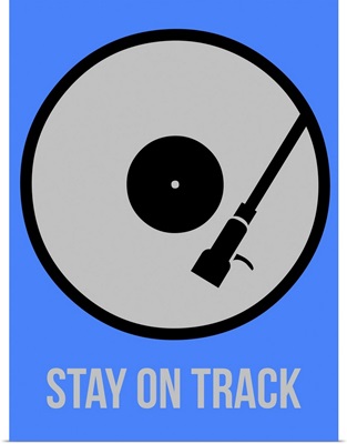 Stay On Track Vinyl Poster II