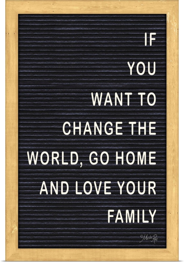 "If You Want to Change the World, Go Home and Love Your Family"