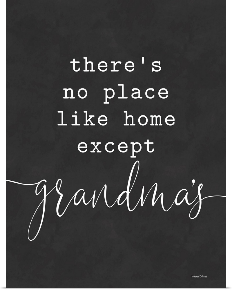 No Place Like Home Except Grandma's
