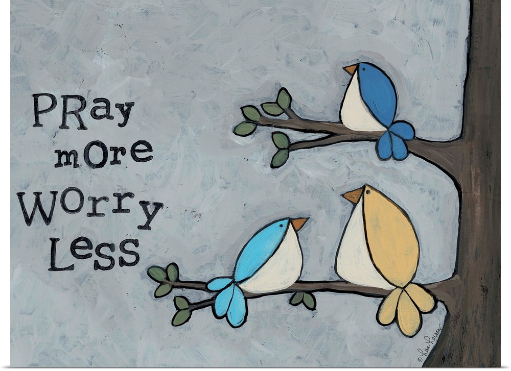 Artwork of three birds in a tree with the words "pray more, worry less."