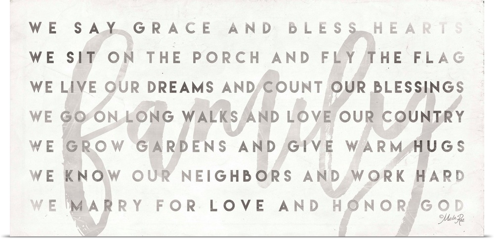 "Family:  We say grace and bless hearts, we sit on the porch and fly the flag, we live our dreams and count our blessings,...