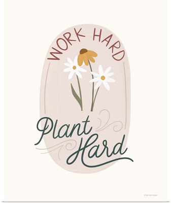 Work Hard, Plant Hard