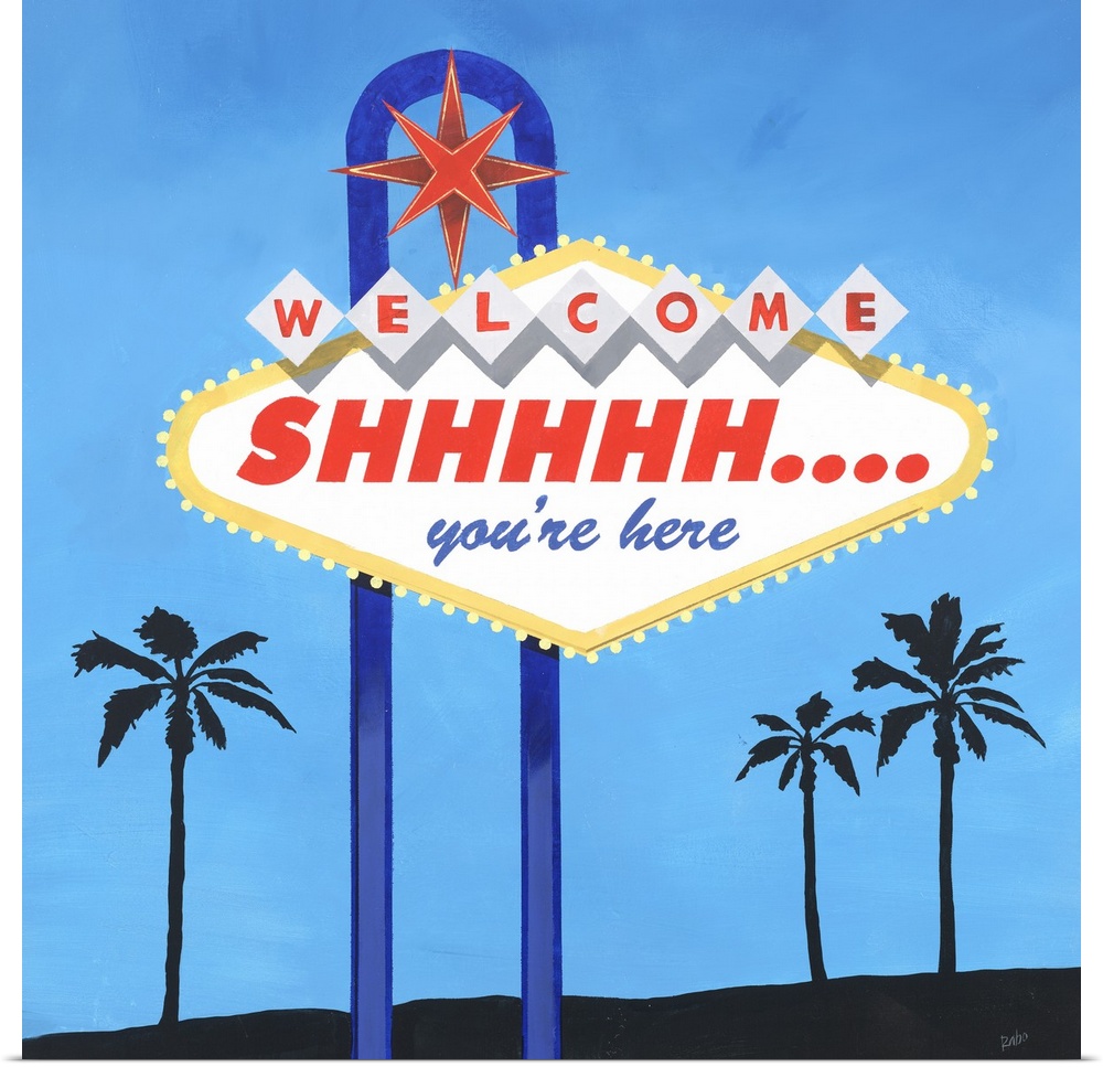 Painting of the famous Las Vegas welcome sign, rewritten to read "Shhh... you're here."