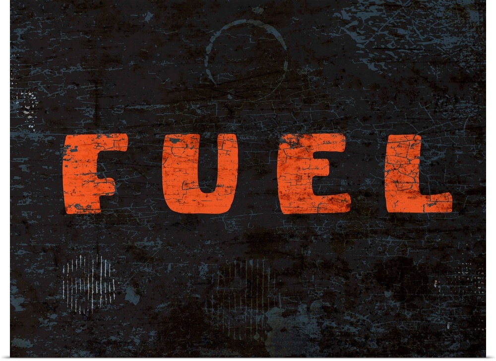 Graphic rusty wall art of distressed typography with the the word FUEL large, in orange, and in center on a black background.