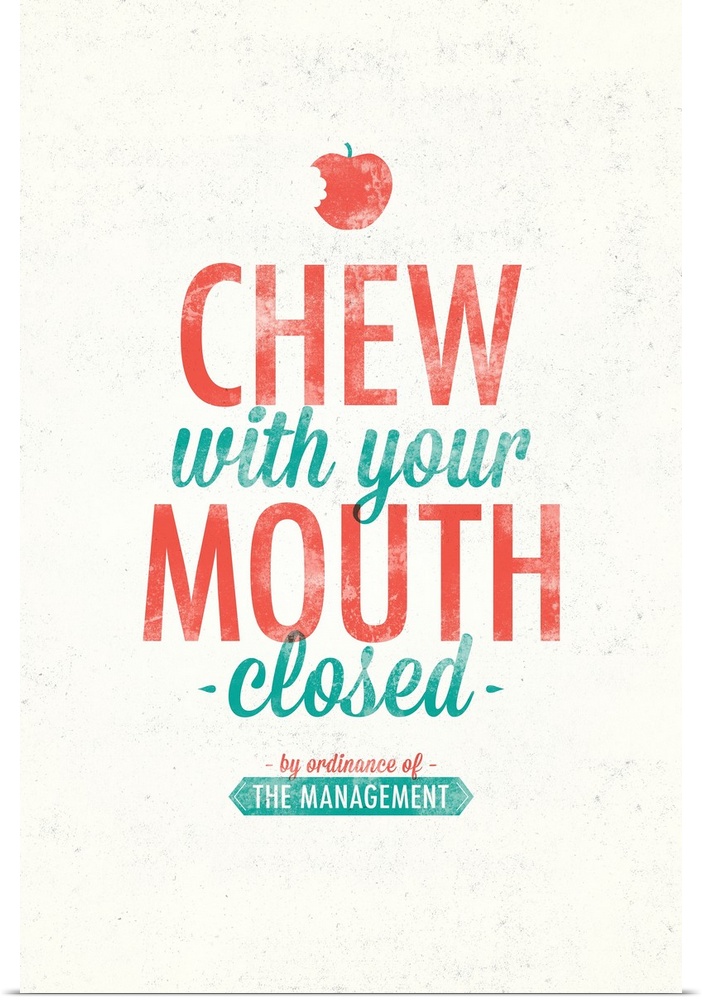 Chew with your Mouth Closed by Ordinance of the Management